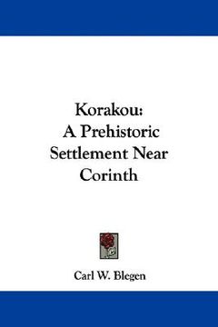 portada korakou: a prehistoric settlement near corinth (en Inglés)