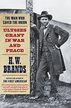 portada The man who Saved the Union: Ulysses Grant in war and Peace 