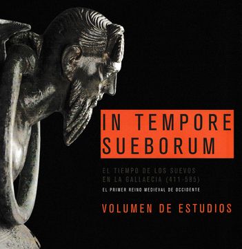portada In Tempore Sueborum. Volumen de Estudios: El Tiempo de los Suevos en la Gallaecia (411-585)