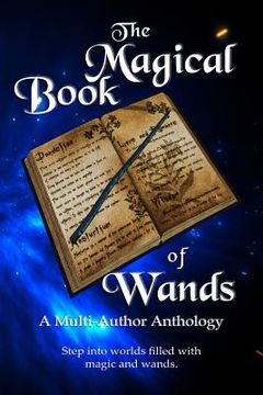 portada The Magical Book of Wands: A Multi-Author Anthology (en Inglés)