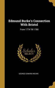 portada Edmund Burke's Connection With Bristol: From 1774 Till 1780 (en Inglés)