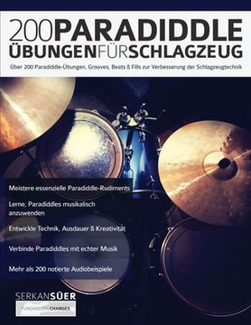 portada 200 Paradiddle-Übungen für Schlagzeug: Über 200 Paradiddle-Übungen, Grooves, Beats & Fills zur Verbesserung der Schlagzeugtechnik (in German)
