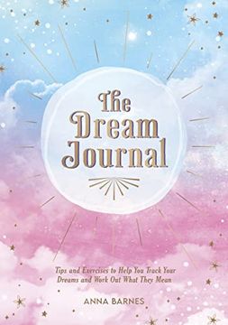 portada The Dream Journal: Track Your Dreams and Work Out What They Mean (en Inglés)