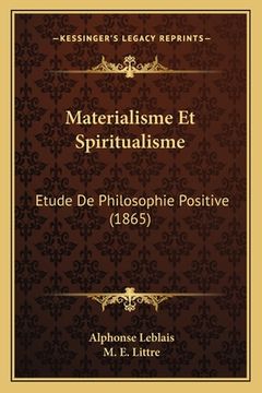 portada Materialisme Et Spiritualisme: Etude De Philosophie Positive (1865) (en Francés)