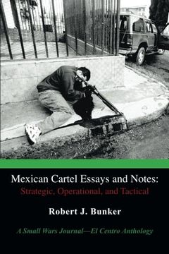 portada Mexican Cartel Essays and Notes: Strategic, Operational, and Tactical: A Small Wars Journal-El Centro Anthology (en Inglés)