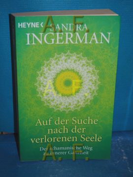 portada Auf der Suche Nach der Verlorenen Seele: Der Schamanische weg zu Innerer Ganzheit. Aus dem Amerikan. Von Wolf Kaminski und Elisabeth Liebl. Mit Einem Vorw. Von Michael Harner (en Alemán)