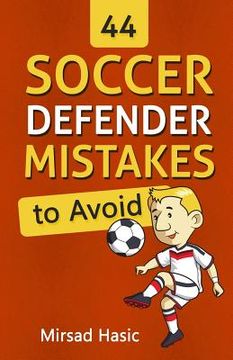 portada 44 Soccer Defender Mistakes to Avoid (en Inglés)
