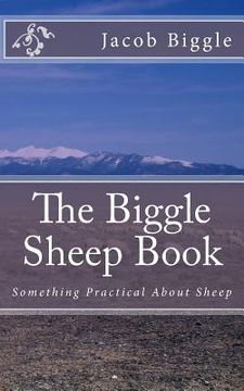 portada The Biggle Sheep Book: Something Practical About Sheep (en Inglés)