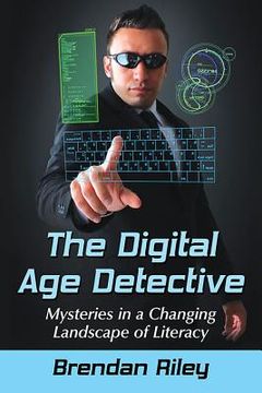 portada The Digital Age Detective: Mysteries in a Changing Landscape of Literacy (in English)