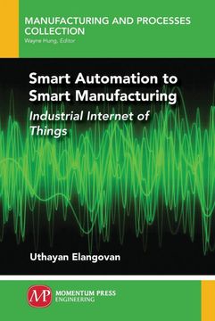 portada Smart Automation to Smart Manufacturing: Industrial Internet of Things (en Inglés)