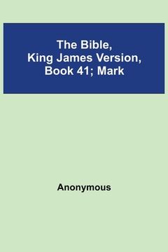 portada The Bible, King James version, Book 41; Mark