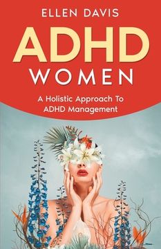 portada ADHD Women: A Holistic Approach To ADHD Management (en Inglés)