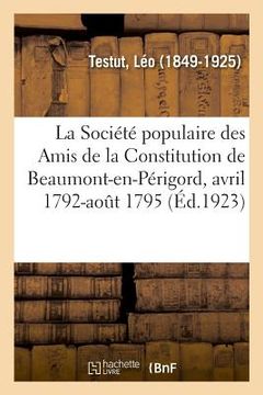portada La Société Populaire Des Amis de la Constitution de Beaumont-En-Périgord (en Francés)