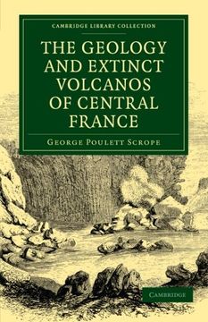 portada The Geology and Extinct Volcanos of Central France Paperback (Cambridge Library Collection - Earth Science) (en Inglés)