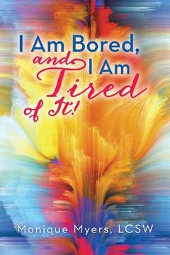 portada I Am Bored and I Am Tired of It!! (in English)