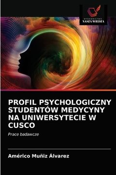 portada Profil Psychologiczny Studentów Medycyny Na Uniwersytecie W Cusco (en Polaco)