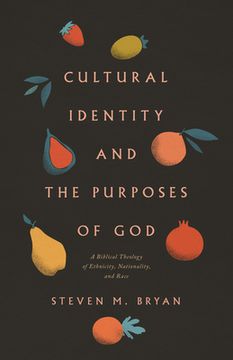 portada Cultural Identity and the Purposes of God: A Biblical Theology of Ethnicity, Nationality, and Race (en Inglés)