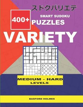 portada Smart Sudoku 400+ puzzles VARIETY ( Medium to Hard levels): Holmes presents to your attention a collection of proven sudoku. Calcudoku. Killer Jigsaw. (en Inglés)