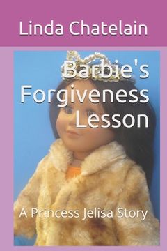 portada Barbie's Forgiveness Lesson: A Princess Jelisa Story (en Inglés)
