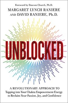 portada Unblocked: A Revolutionary Approach to Tapping Into Your Chakra Empowerment Energy to Reclaim Your Passion, Joy, and Confidence (in English)