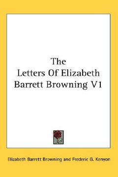 portada the letters of elizabeth barrett browning v1 (en Inglés)