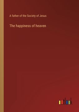 portada The happiness of heaven (en Inglés)