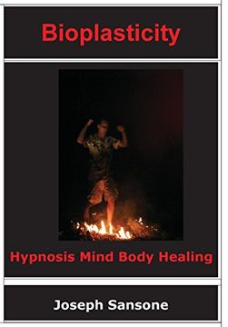 portada Bioplasticity: Hypnosis Mind Body Healing (en Inglés)