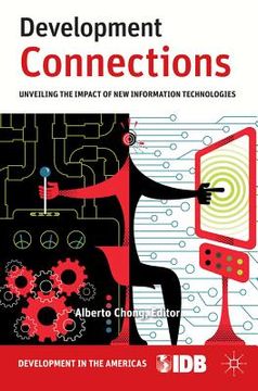 portada Development Connections: Unveiling the Impact of new Information Technologies (en Inglés)