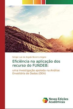 portada Eficiência na Aplicação dos Recurso do Fundeb: Uma Investigação Apoiada na Análise Envoltória de Dados (Dea) (in Portuguese)