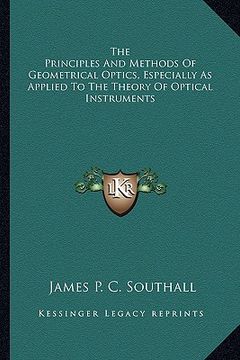 portada the principles and methods of geometrical optics, especiallythe principles and methods of geometrical optics, especially as applied to the theory of o (en Inglés)