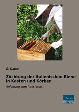portada Zchtung der Italienischen Biene in Kasten und Krben Anleitung zum Italisieren (in German)