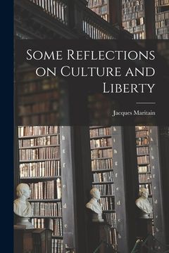 portada Some Reflections on Culture and Liberty (en Inglés)