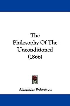 portada the philosophy of the unconditioned (1866) (en Inglés)