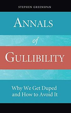 portada Annals of Gullibility: Why we get Duped and how to Avoid it (en Inglés)