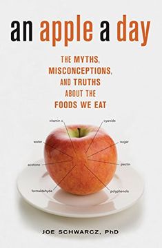 portada An Apple a Day: The Myths, Misconceptions, and Truths About the Foods we eat (en Inglés)