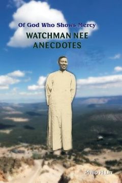 portada Watchman Nee Anecdotes: Of God Who Shows Mercy (en Inglés)