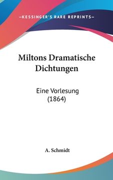 portada Miltons Dramatische Dichtungen: Eine Vorlesung (1864) (en Alemán)