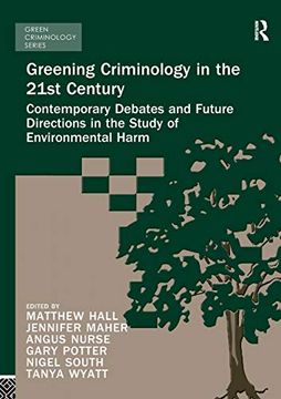 portada Greening Criminology in the 21St Century: Contemporary Debates and Future Directions in the Study of Environmental Harm (Green Criminology) (en Inglés)