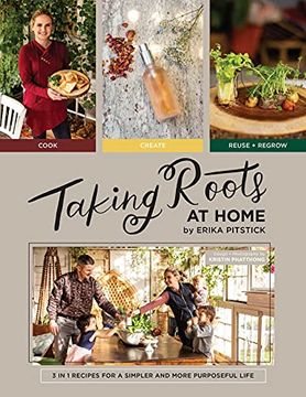 portada Taking Roots at Home: 3 in 1 Recipes for a Simpler and More Purposeful Life (en Inglés)