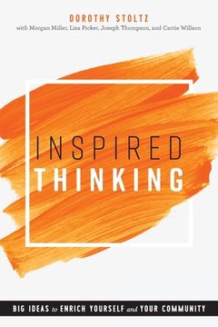 portada Inspired Thinking: Big Ideas to Enrich Yourself and Your Community (en Inglés)