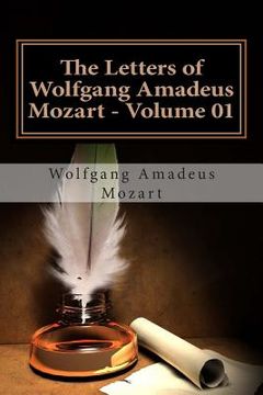 portada The Letters of Wolfgang Amadeus Mozart - Volume 01 (en Inglés)