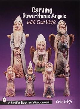 portada carving down-home angels with tom wolfe (en Inglés)