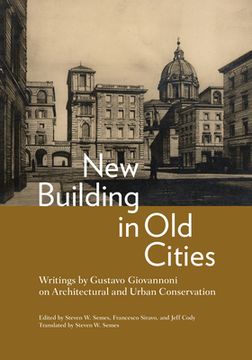 portada New Building in Old Cities: Writings by Gustavo Giovannoni on Architectural and Urban Conservation (in English)