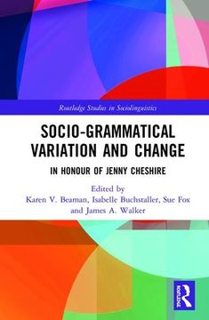 portada Advancing Socio-Grammatical Variation and Change: In Honour of Jenny Cheshire (Routledge Studies in Sociolinguistics) (in English)