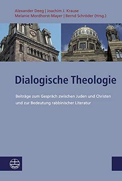 portada Dialogische Theologie: Beitrage Zum Gesprach Zwischen Juden Und Christen Und Zur Bedeutung Rabbinischer Literatur (en Alemán)