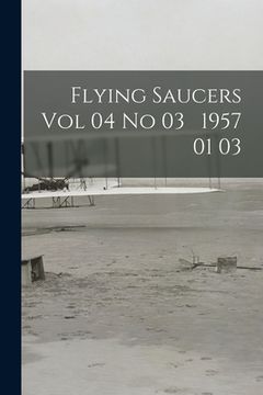 portada Flying Saucers Vol 04 No 03 1957 01 03 (en Inglés)