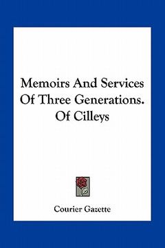 portada memoirs and services of three generations. of cilleys (en Inglés)