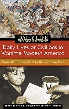 portada Daily Lives of Civilians in Wartime Modern America: From the Indian Wars to the Vietnam war (The Greenwood Press Daily Life Through History Series: Daily Lives of Civilians During Wartime) (in English)