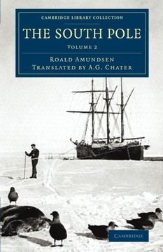portada The South Pole 2 Volume Set: The South Pole: An Account of the Norwegian Antarctic Expedition in the Fram, 1910 1912: Volume 2 (Cambridge Library Collection - Polar Exploration) 