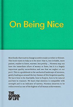 portada On Being Nice: This Guidebook Explores the key Themes of 'Being Nice'And how we can Achieve This Often Overlooked Accolade. (School of Life Library) 